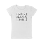 WIFEY MAMA BOSS T-SHIRT
