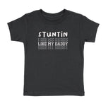 STUNTIN LIKE MY DADDY T-SHIRT (TODDLER)