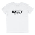 DADDY IS THE NAME T-SHIRT