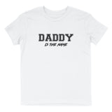 DADDY IS THE NAME T-SHIRT