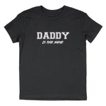 DADDY IS THE NAME T-SHIRT