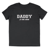 DADDY IS THE NAME T-SHIRT
