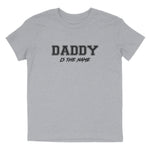 DADDY IS THE NAME T-SHIRT