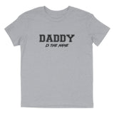 DADDY IS THE NAME T-SHIRT