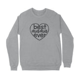 BEST MAMA EVER CREWNECK