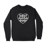 BEST MAMA EVER CREWNECK