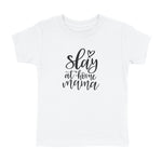 SLAY AT HOME MAMA T-SHIRT