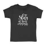 SLAY AT HOME MAMA T-SHIRT