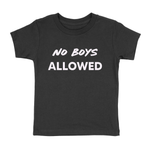 NO BOYS ALLOWED T-SHIRT (TODDLER)