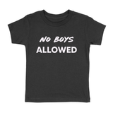 NO BOYS ALLOWED T-SHIRT (TODDLER)