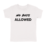 NO BOYS ALLOWED T-SHIRT (TODDLER)